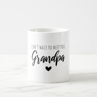 Can t wait to meet you Grandpa Coffee Mug