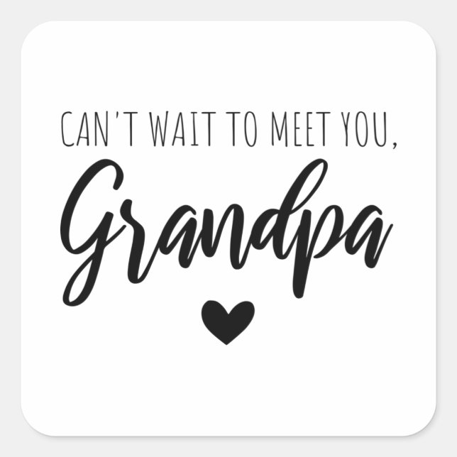 Can t wait to meet you Grandpa Square Sticker (Front)