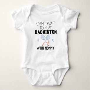 Can’t Wait to Play Badminton With Mummy Baby Bodysuit