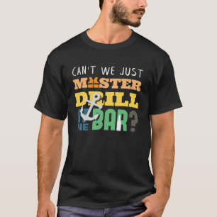 Can t We Just Muster Drill At The Bar Cruising Sea T-Shirt