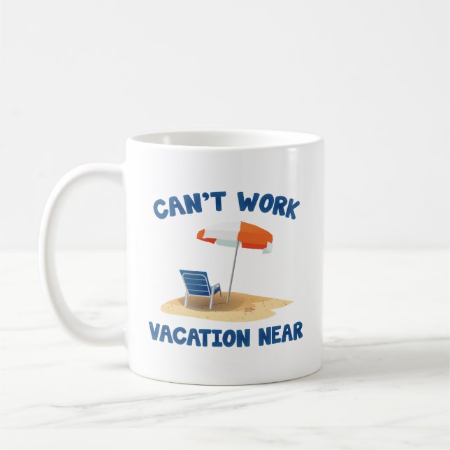 Can’t Work Vacation Near Coffee Mug (Left)