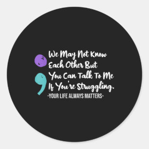 Can Talk To Me Youre Struggling Suicide Awareness Classic Round Sticker