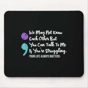 Can Talk To Me Youre Struggling Suicide Awareness Mouse Pad