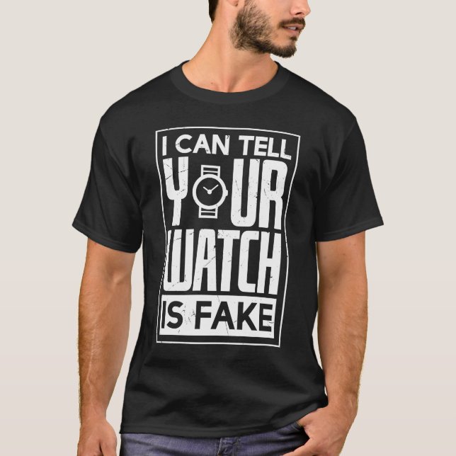 Can Tell Your Watch Is Fake Pocket Watch T-Shirt (Front)