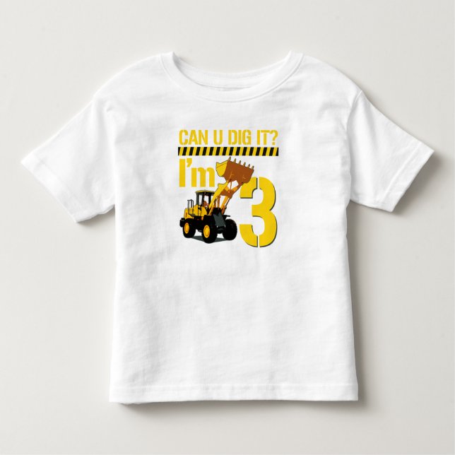 Can U Dig It? I'm 3 Toddler T-Shirt (Front)