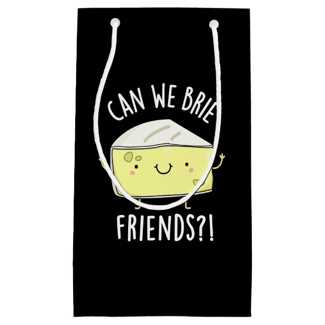 Can We Brie Friends Funny Cheese Pun Dark BG Small Gift Bag (Front)