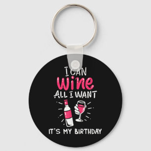 Can Wine Want Birthday Funny Gift Quote Key Ring