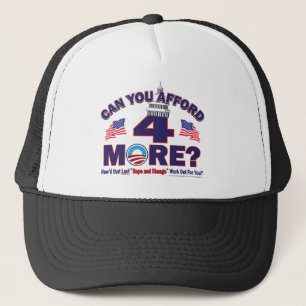 Can You afford 4 More Years of Obama Trucker Hat