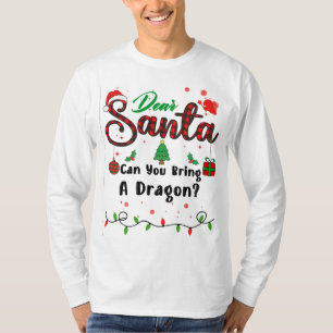 Can You Bring A Dragon Matching Christmas Dear San T-Shirt