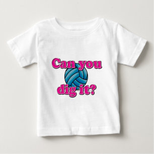 Can you dig it? Volleyball! Baby T-Shirt