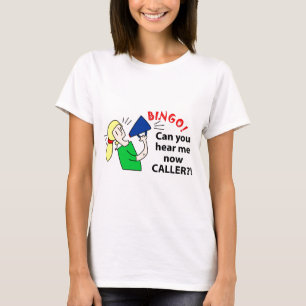 Can you hear me now bingo caller? T-Shirt
