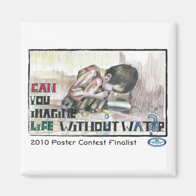 Can You Imagine Life Without Water? Magnet (Front)