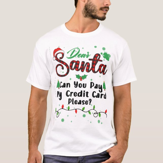 Can You Pay My Credit Card Please Matching Christm T-Shirt (Front)