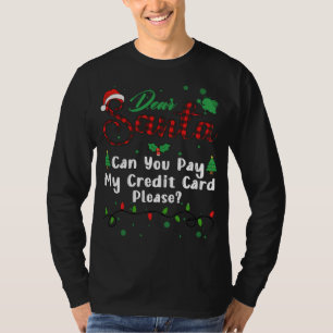 Can You Pay My Credit Card Please Matching Christm T-Shirt