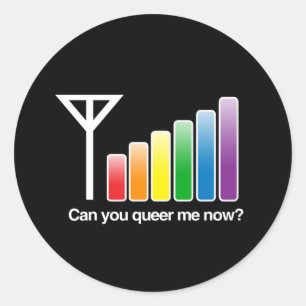 CAN YOU QUEER ME NOW - WHITE -.png Classic Round Sticker