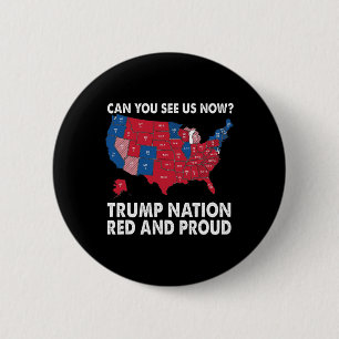 Can You See Us Now Trump Nation Red And Proud! 6 Cm Round Badge