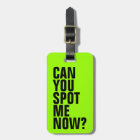 Can You Spot Me Now? Funny Luggage Tag - Green