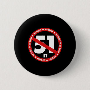 Canada 51st State We Resist Anti-trump Stand For C 6 Cm Round Badge