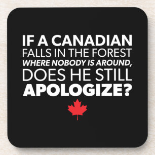 Canada, Canadian Humor - Apologize - Funny Novelty Coaster