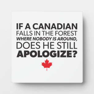 Canada, Canadian Humour - Apologise - Funny Novelt Plaque