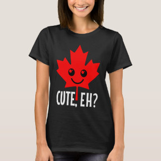 Canada Cute Eh  Maple Leaf Candadian Flag Pride T-Shirt