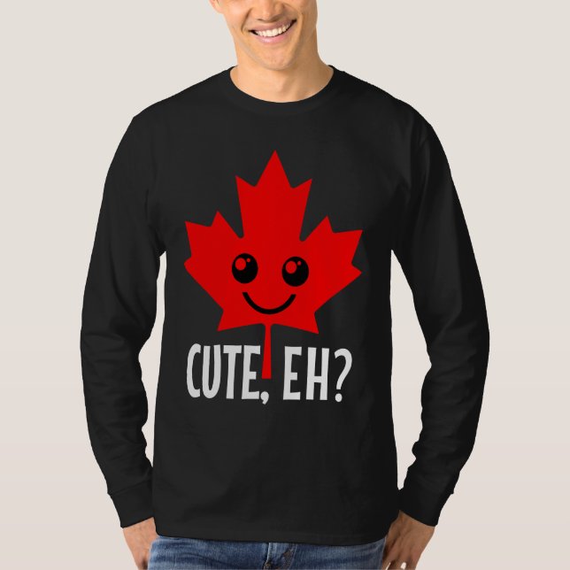 Canada Cute Eh  Maple Leaf Candadian Flag Pride T-Shirt (Front)