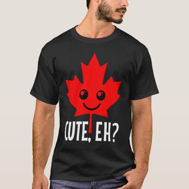 Canada Cute Eh  Maple Leaf Candadian Flag Pride T-Shirt (Front)