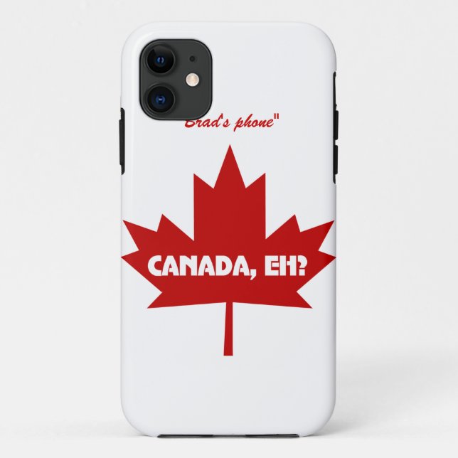 Canada Eh ? iPhone case - Customisable (Back)