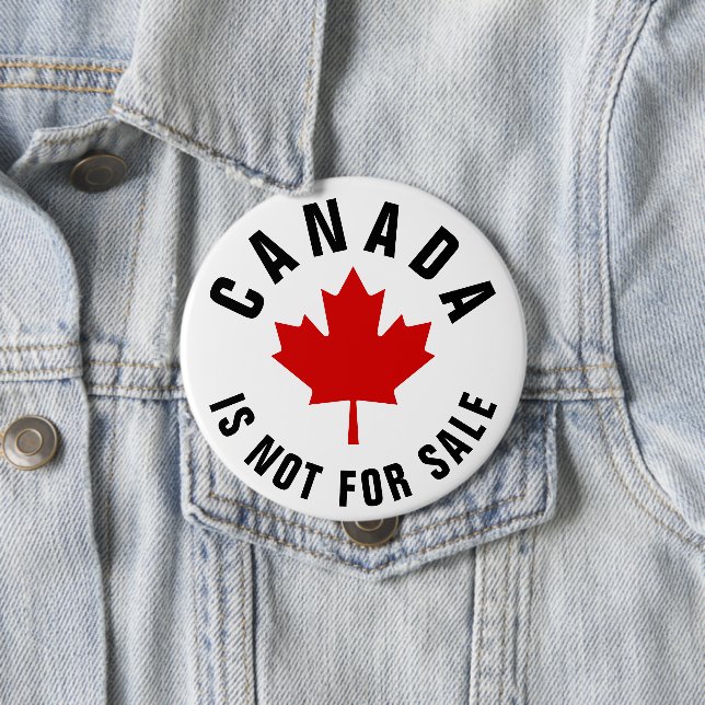 Canada Is Not For Sale 10 Cm Round Badge (In Situ)