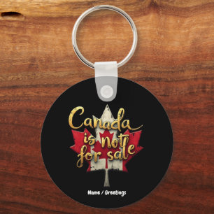 Canada is Not for Sale Celebrating Canadian Pride Key Ring