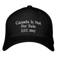 Canada Is Not For Sale EST 1867