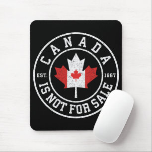 Canada is Not For Sale EST. 1867 Proud Canadian Mouse Pad