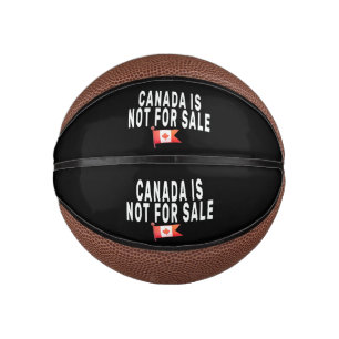 Canada is Not For Sale ,Proud to be Canadian Mini Basketball