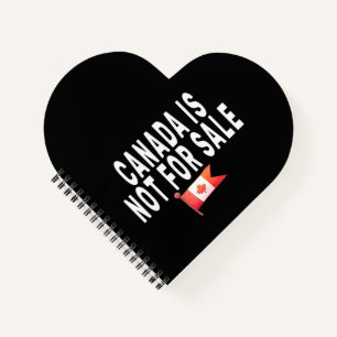 Canada is Not For Sale ,Proud to be Canadian Notebook