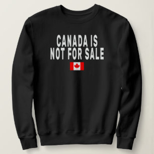 Canada is Not For Sale ,Proud to be Canadian Shirt