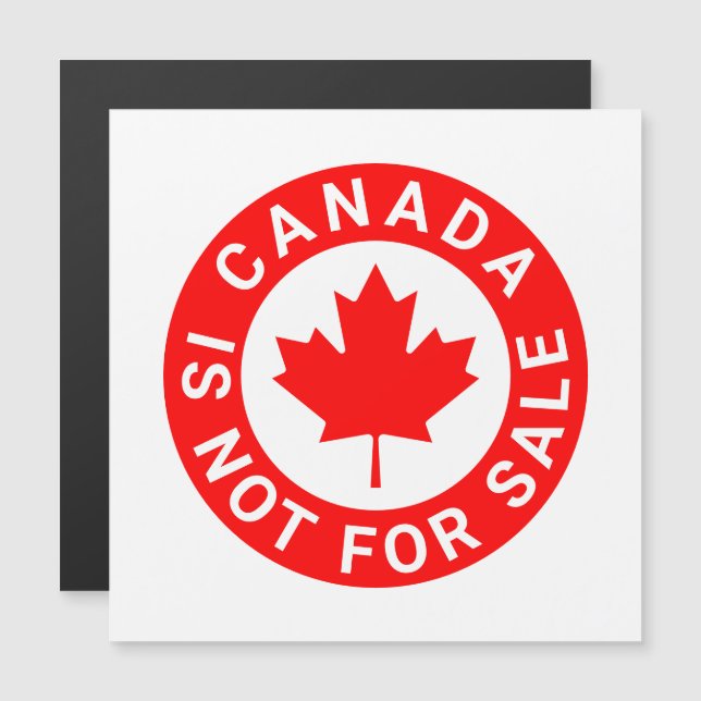 Canada is not for sale red maple leaf magnet (Front/Back)