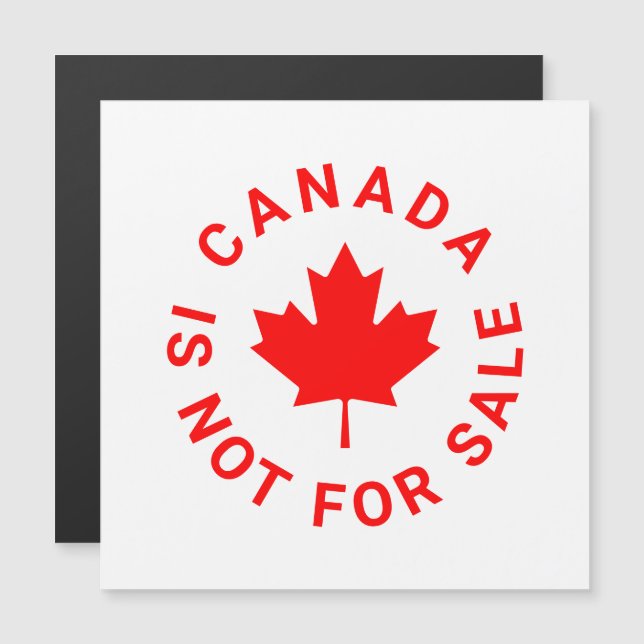 Canada is not for sale red maple leaf text magnet (Front/Back)