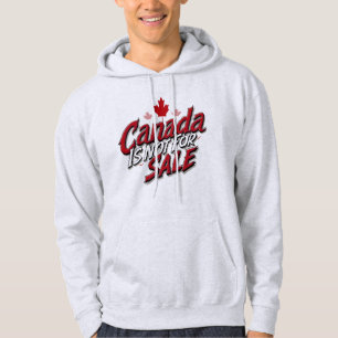 Canada Is Not For Sale - Stand for Sovereignty Hoodie