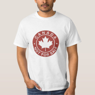 Canada is not for sale Stay Strong - Anti Trump T-Shirt