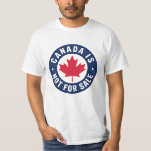 Canada is not for sale Stay Strong - Anti Trump T-Shirt