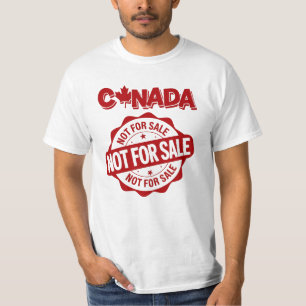 Canada is not for sale Stay Strong - Anti Trump T-Shirt