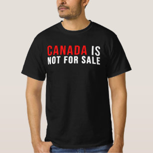 Canada Is Not For Sale T-Shirt