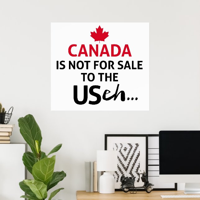 CANADA is not for Sale to the USA eh Funny Oh Poster (Home Office)