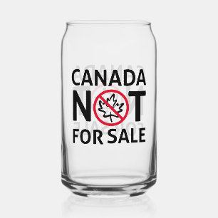 Canada Is Not For Sale to the USA Patriotic Proud Can Glass