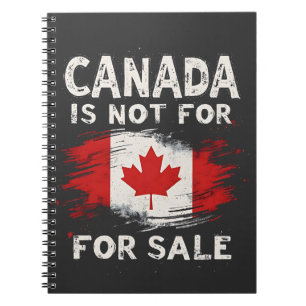 Canada Is not For Sale Trump President Notebook
