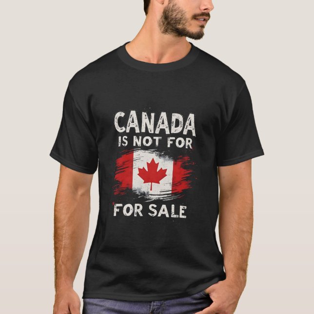 Canada Is not For Sale Trump President T-Shirt (Front)