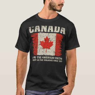 Canada Living The American Dream Without Violence T-Shirt
