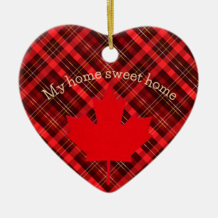 Canada my home sweet home. Maple Leaf. Tartan. Ceramic Ornament