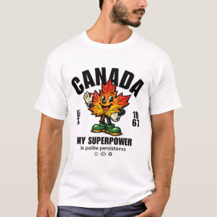 Canada : my superpower is polite persistence T-Shirt
