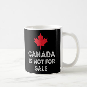 Canada Not For Sale – Proud and Patriotic Coffee Mug